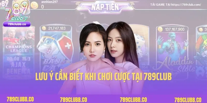Lưu ý cần biết khi chơi cược tại 789club