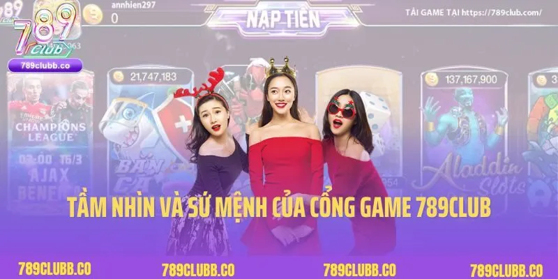 Tầm nhìn và sứ mệnh của cổng game 789club