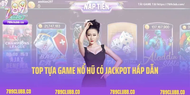 Top tựa game nổ hũ có jackpot hấp dẫn