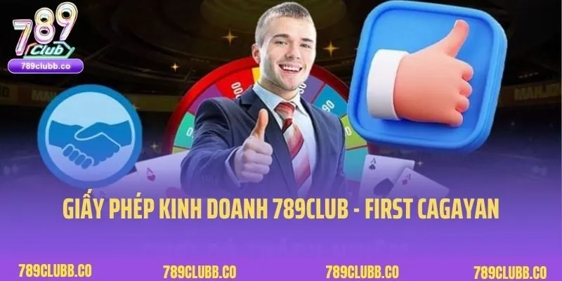 Giấy phép kinh doanh 789Club - First Cagayan