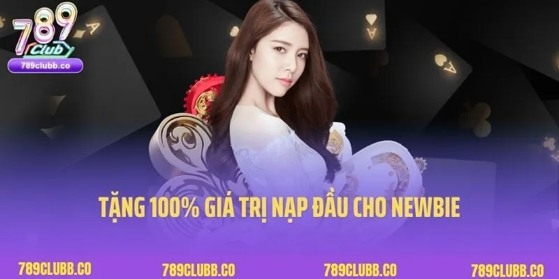 Tặng 100% giá trị nạp đầu cho newbie