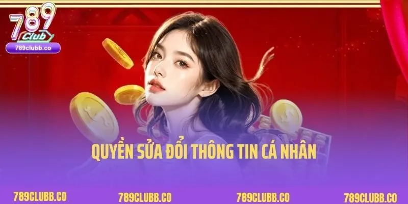 Quyền riêng tư -Quyền sửa đổi thông tin cá nhân