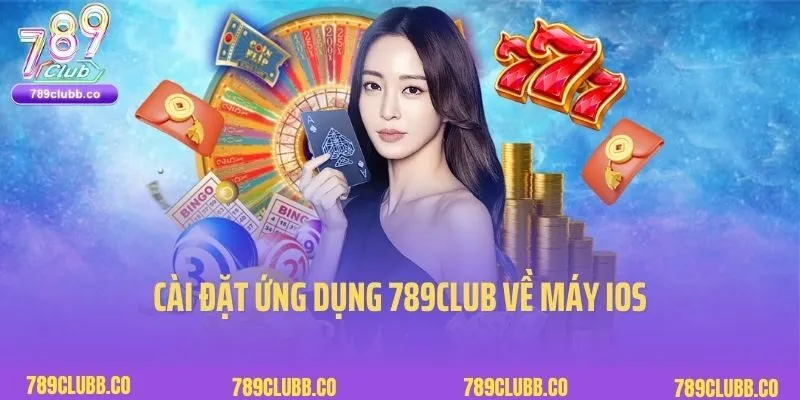 Cài đặt ứng dụng 789Club về máy iOS