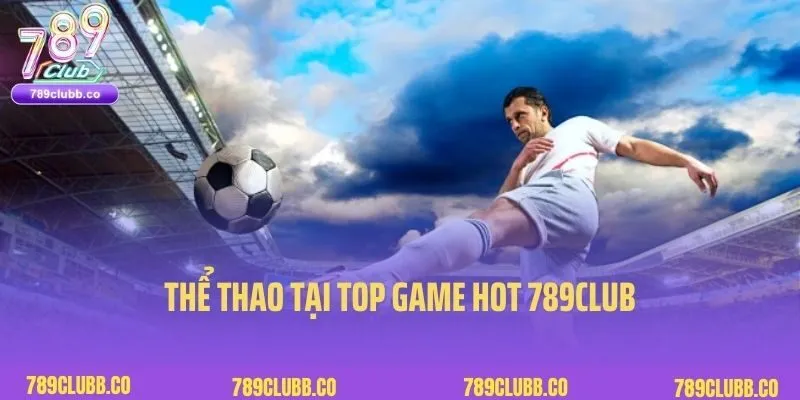 Thể thao thuộc top game 789Club